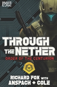 Through the Nether: A Galaxy's Edge Stand Alone Novel di Jason Anspach, Nick Cole, Richard Fox edito da LIGHTNING SOURCE INC