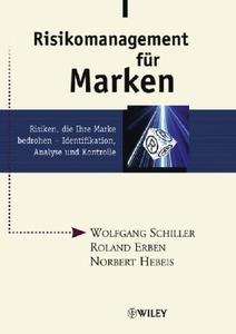 Risikomanagement Fur Marken di Wolfgang Schiller, Norbert Hebeis, Roland Franz Erben edito da Wiley-vch Verlag Gmbh