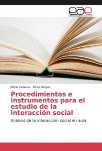 Procedimientos e instrumentos para el estudio de la interacción social di María Cadenas, África Borges edito da EAE