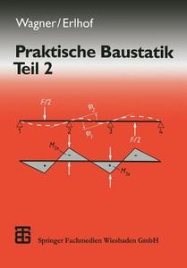 Praktische Baustatik di Gerhard Erlhof, Walter Wagner edito da Vieweg+Teubner Verlag