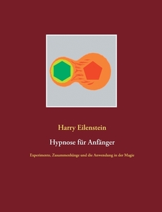 Hypnose für Anfänger di Harry Eilenstein edito da Books on Demand