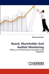 Board, Shareholder And Auditor Monitoring di Mohammad Azim edito da LAP Lambert Acad. Publ.