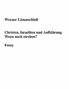 Christen, Israeliten und Aufklärung di Werner Lünenschloß edito da Books on Demand