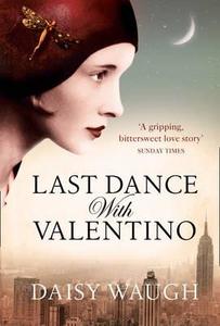 Last Dance With Valentino di Daisy Waugh edito da Harpercollins Publishers