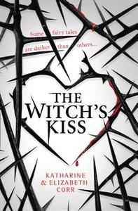 The Witch's Kiss di Katharine Corr, Elizabeth Corr edito da HarperCollins Publishers