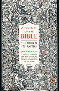 A History of the Bible: The Book and Its Faiths di John Barton edito da PENGUIN GROUP