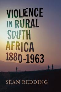 Violence In Rural South Africa, 1880-1963 di Sean Redding edito da University Of Wisconsin Press