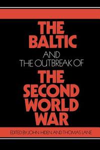 The Baltic and the Outbreak of the Second World War edito da Cambridge University Press