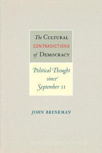 The Cultural Contradictions of Democracy di John Brenkman edito da Princeton University Press