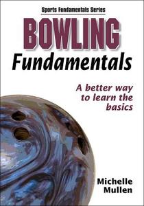 Bowling Fundamentals di Michelle Mullen edito da Human Kinetics Publishers
