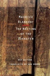 The Writing of the Disaster di Maurice Blanchot edito da University of Nebraska Press