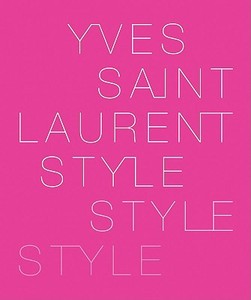 Yves Saint Laurent di Pierre Berge edito da Abrams & Chronicle Books