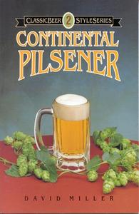 Continental Pilsener di David M. Miller edito da Brewers Publications
