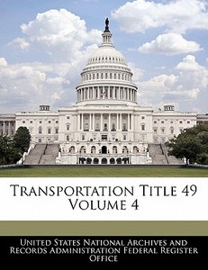 Transportation Title 49 Volume 4 edito da Bibliogov