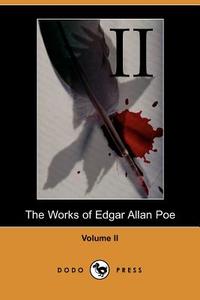 Works of Edgar Allan Poe - Volume 2 di Edgar Allan Poe edito da DODO PR