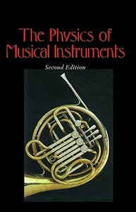The Physics of Musical Instruments di Neville H. Fletcher, Thomas D. Rossing edito da Springer New York