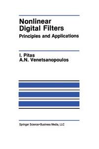 Nonlinear Digital Filters di Ioannis Pitas, Anastasios N. Venetsanopoulos edito da Springer US