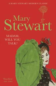 Madam, Will You Talk? di Mary Stewart edito da Hodder & Stoughton
