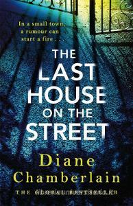 The Last House On The Street: The Latest New Gripping Page-turner From The Bestselling Author di Diane Chamberlain edito da Headline Publishing Group