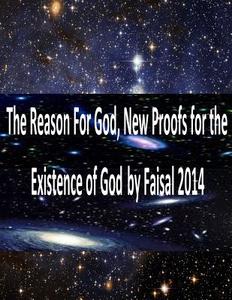 The Reason for God, New Proofs for the Existence of God by Faisal 2014 di MR Faisal Fahim edito da Createspace