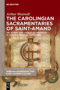 The Carolingian Sacramentaries of Saint-Amand di Arthur Westwell edito da Medieval Institute Publications