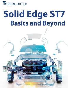 Solid Edge St7 Basics and Beyond di Online Instructor edito da Createspace