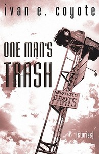 One Man's Trash di Ivan Coyote edito da Arsenal Pulp Press