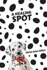 A Healing Spot di Onta Jean Allen edito da Covenant Books