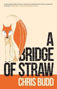 A Bridge of Straw di Chris Budd edito da SILVERWOOD BOOKS