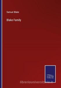 Blake Family di Samuel Blake edito da Salzwasser Verlag