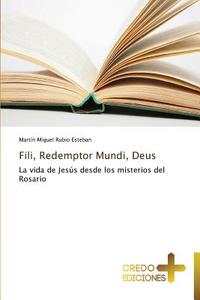 Fili, Redemptor Mundi, Deus di Martín Miguel Rubio Esteban edito da Credo