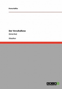 Der Verschollene di Franz Kafka edito da GRIN Publishing