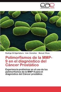 Polimorfismos de la MMP-9 en el diagnóstico del Cáncer Prostático di Rodrigo Gil Ugarteburu, Iván González, Manuel Rivas edito da EAE