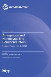 Amorphous and Nanocrystalline Semiconductors edito da MDPI AG