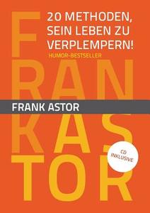 20 Methoden, Sein Leben Zu Verplempern! di Frank Astor edito da Books On Demand
