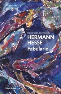 Fabulario / The Fairy Tales of Hermann Hesse di Hermann Hesse edito da DEBOLSILLO
