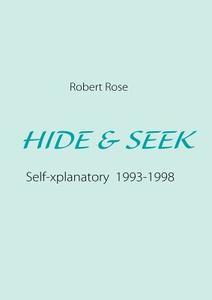 Hide & seek di Robert Rose edito da Books on Demand