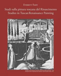 Studies In Tuscan Renaissance Paint di Everett Fahy edito da Acc Art Books