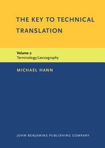 The Key To Technical Translation di Michael Hann edito da John Benjamins Publishing Co