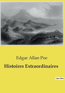 Histoires Extraordinaires di Edgar Allan Poe edito da Culturea