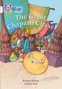 The Great Chapatti Chase di Penny Dolan edito da HarperCollins Publishers