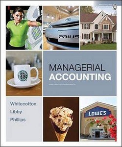 Managerial Accounting di Stacey M. Whitecotton, Robert Libby, Fred Phillips edito da Mcgraw-hill Education - Europe