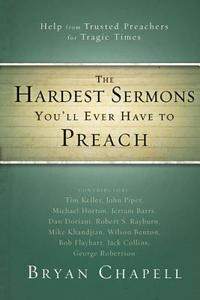 The Hardest Sermons You'll Ever Have to Preach di Bryan Chapell edito da Zondervan