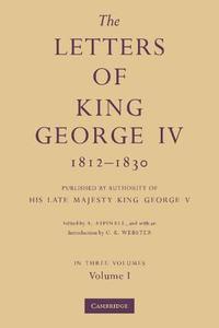 The Letters of King George IV 1812-1830 3 Part Set edito da Cambridge University Press