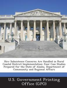 How Subsistence Concerns Are Handled In Rural Coastal District Implementation edito da Bibliogov