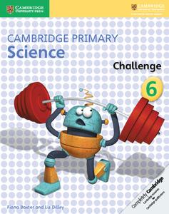 Cambridge Primary Science Challenge 6 di Fiona Baxter, Liz Dilley edito da CAMBRIDGE