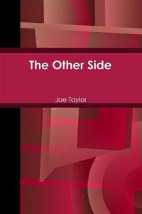 The Other Side di Joe Taylor edito da Lulu.com