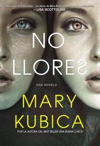 No Llores di Mary Kubica edito da Harpercollins Espanol