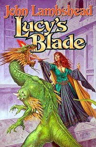 Lucy's Blade di John Lambshead edito da Baen Books