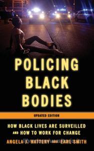 Policing Black Bodies How Black Livesh di Angela J. Hattery, Earl Smith edito da Rowman & Littlefield